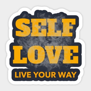 Self love, live your way! Sticker